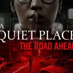 Videojuego A Quiet Place: The Road Ahead