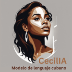 CecilIA, el modelo de lenguaje cubano